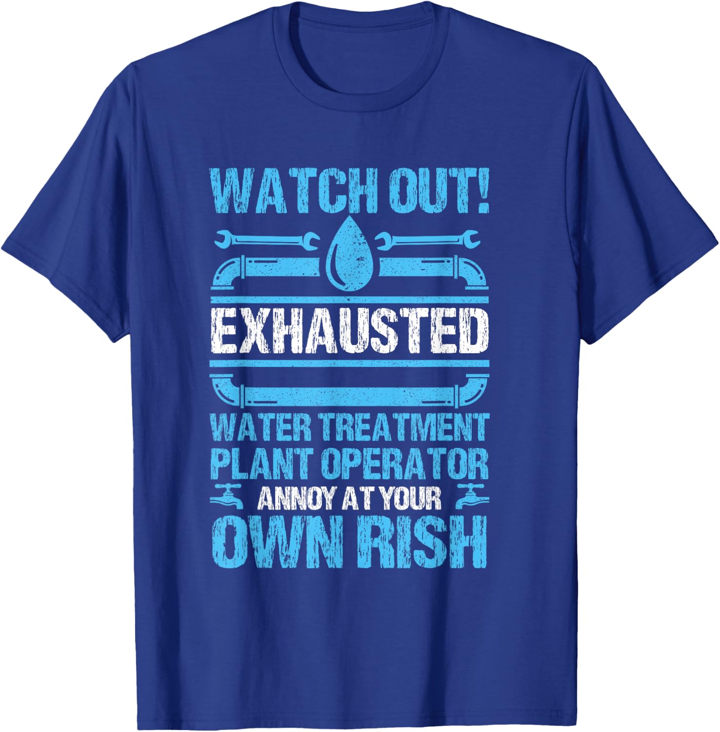 Vintage Wastewater Own Risk Water Treatment Plant Operator T-Shirt - T-Shirt | Royal