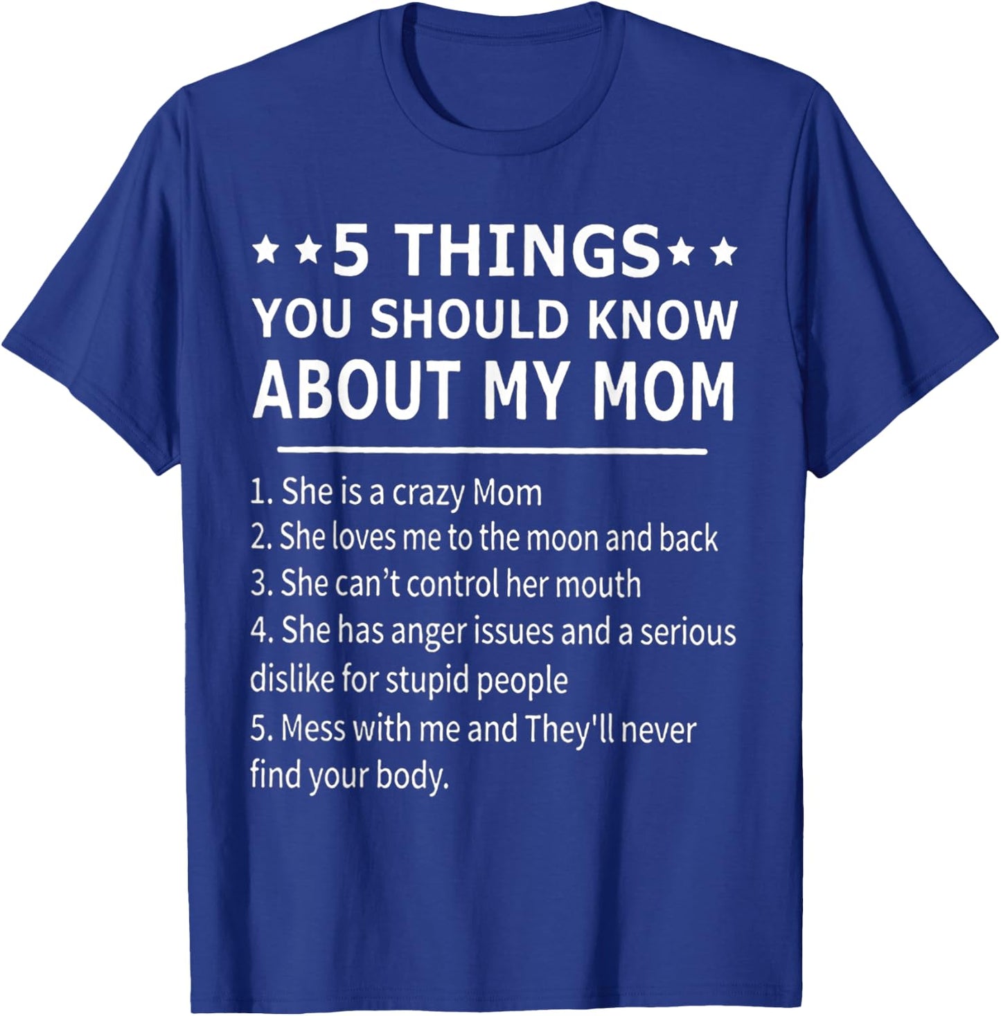 5 Things You Should Know About My Mom Shirt Gift T-Shirt - T-Shirt | Royal