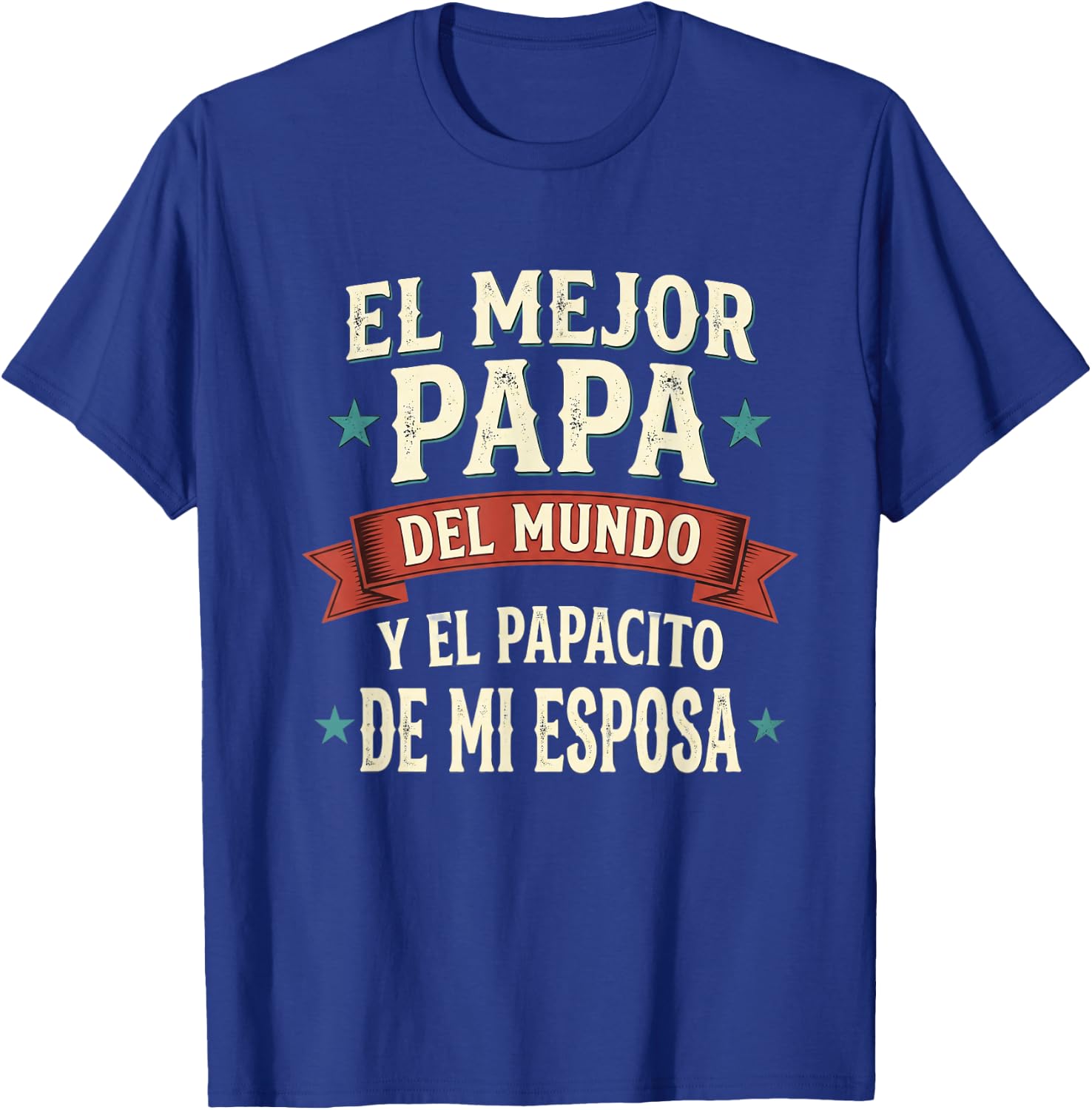 El Mejor Papa Del Mundo Camiseta En Espanol Padre Latino T-Shirt - T-Shirt | Royal