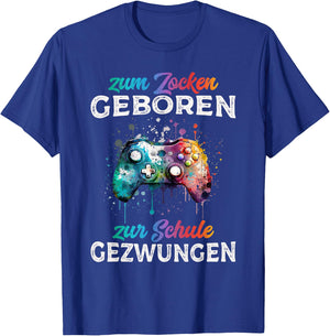 Zum Zocken geboren Zur Schule gezwungen Funny Gamer , black T-Shirt - T-Shirt | Royal