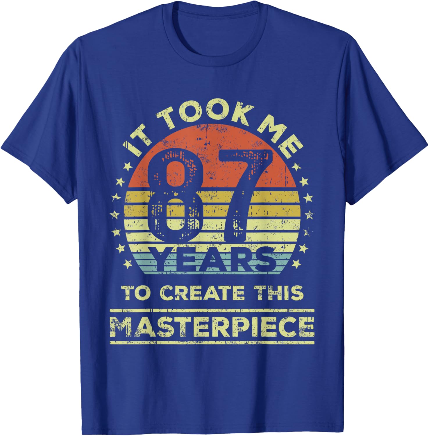 It took me 87 years to create this masterpiece 87th Birthday T-Shirt - T-Shirt | Royal