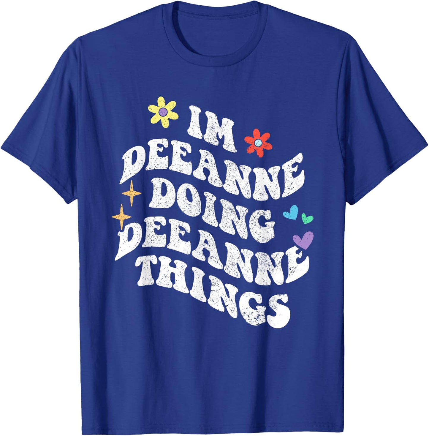 Retro Groovy Im Deeanne Doing Deeanne Things Funny Mother's T-Shirt - T-Shirt | Royal