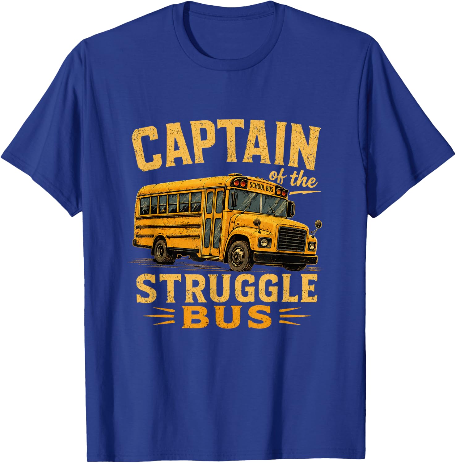 Captain of The Struggle Bus Distressed School Bus Driver Fun T-Shirt - T-Shirt | Royal