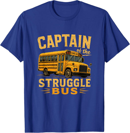 Captain of The Struggle Bus Distressed School Bus Driver Fun T-Shirt - T-Shirt | Royal