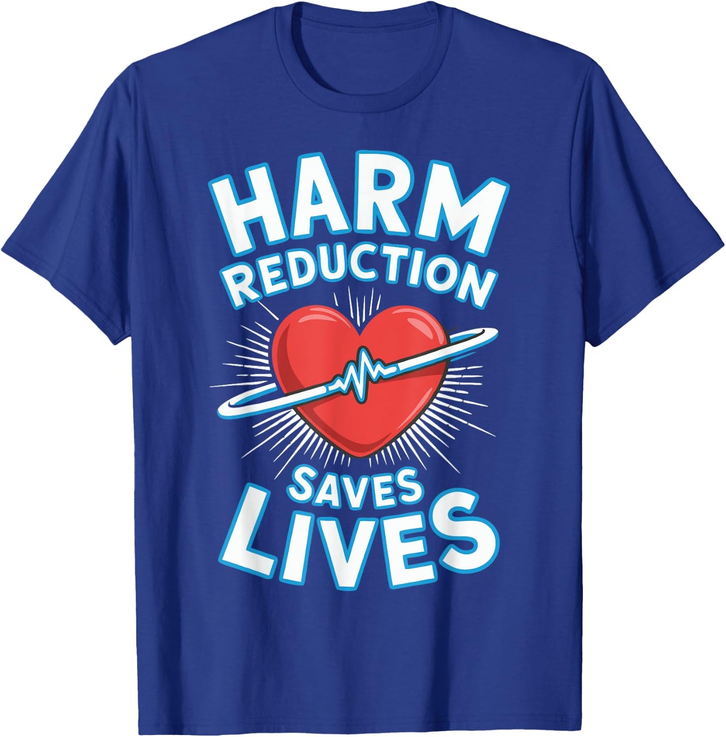 Harm Reduction Saves Lives T-Shirt - T-Shirt | Royal