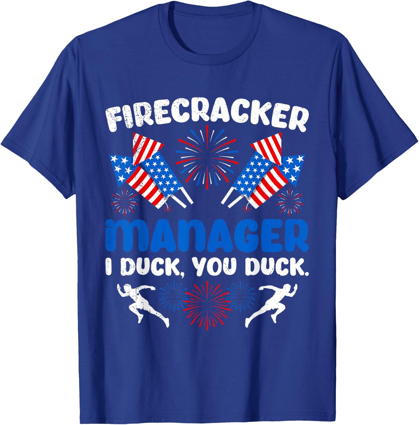 FIREWORKS MANAGER I DUCK YOU DUCK Funny T-Shirt - T-Shirt | Royal