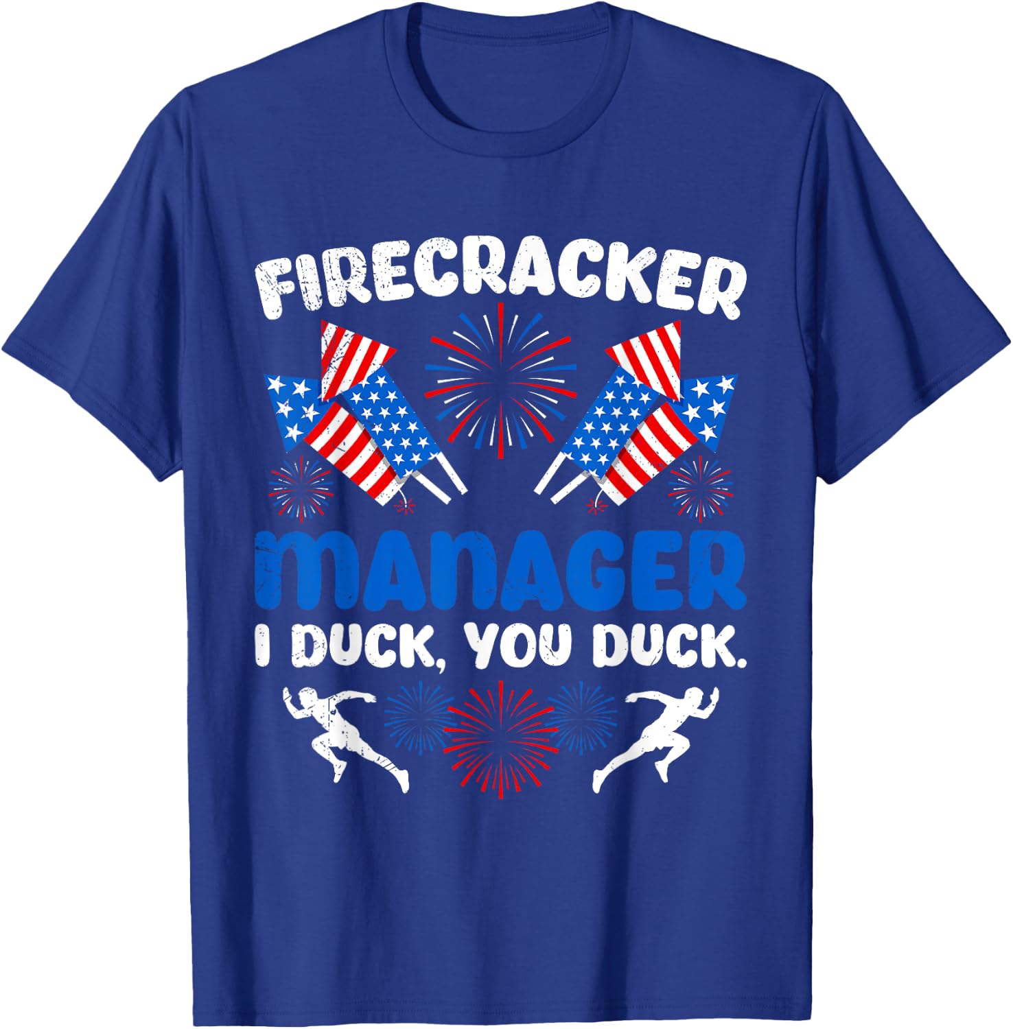 FIREWORKS MANAGER I DUCK YOU DUCK Funny T-Shirt - T-Shirt | Royal