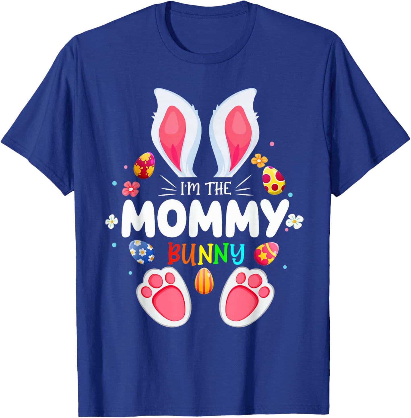 I'm The Mommy Bunny Matching Family Easter Party T-Shirt - T-Shirt | Royal