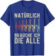 Men's with "Natürlich brauche ich die alle Chainsaw" Motif, black, s T-Shirt - T-Shirt | Royal