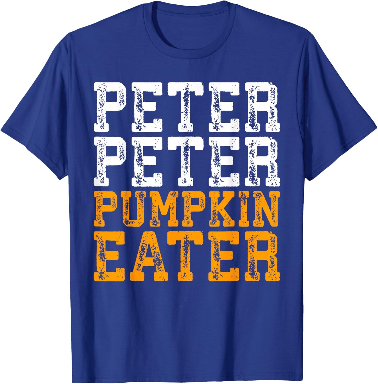 Peter Peter Pumpkin Eater Costume Shirt T-Shirt - T-Shirt | Royal