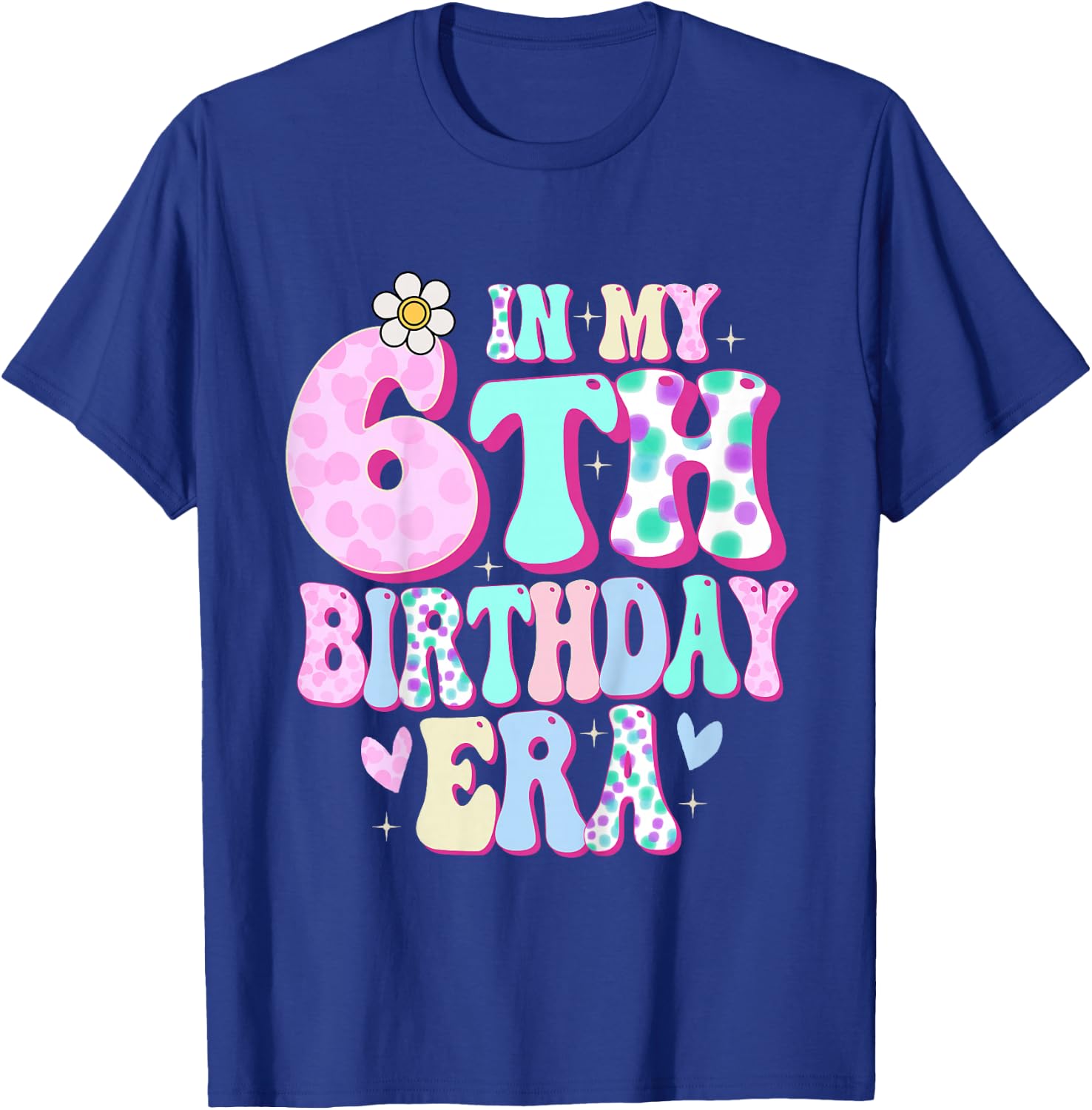 in My 6th Birthday Era Girl Gifts Six Bday 6 Year Old T-Shirt - T-Shirt | Royal