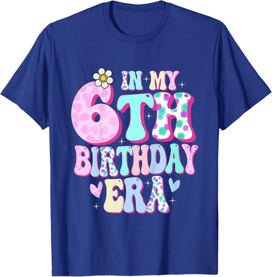 in My 6th Birthday Era Girl Gifts Six Bday 6 Year Old T-Shirt - T-Shirt | Royal