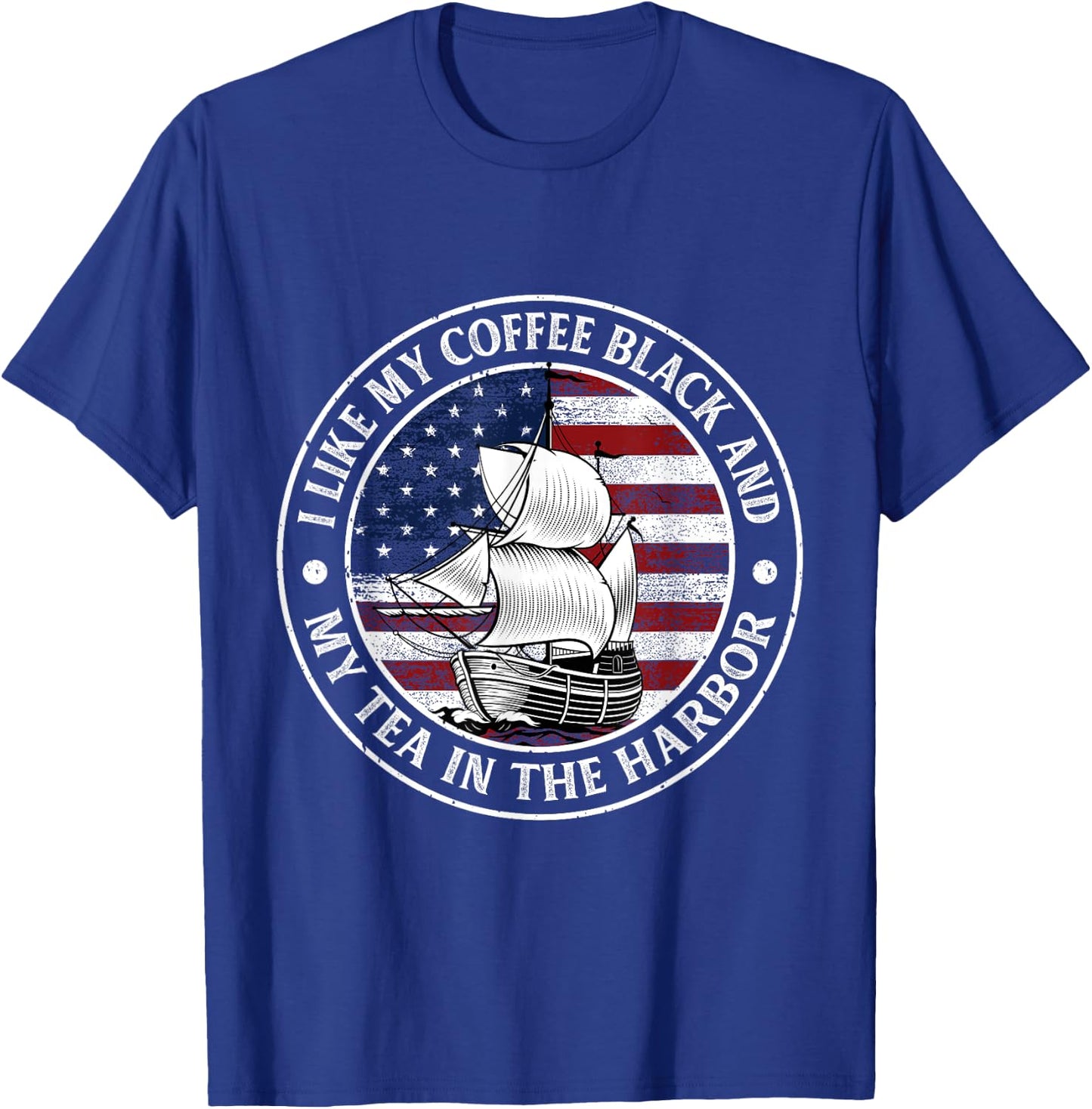 I Like My Coffee Black And My Tea in The Harbor Us History T-Shirt - T-Shirt | Royal