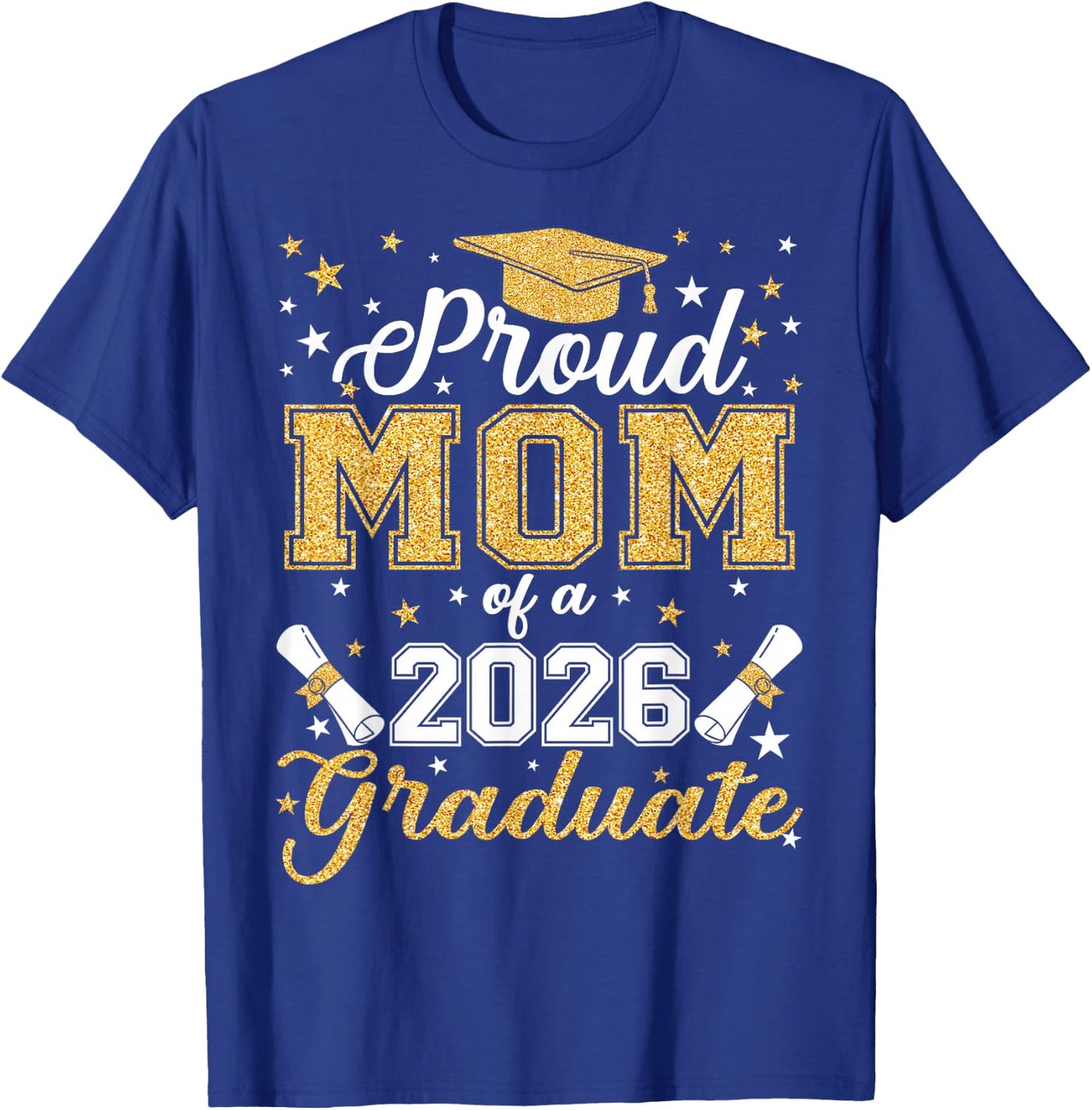 Proud Mom of A Class of 2026 Graduate Senior Graduation T-Shirt - T-Shirt | Royal