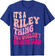 It's A Riley Thing You Wouldn't Understand Groovy Girls T-Shirt - T-Shirt | Royal