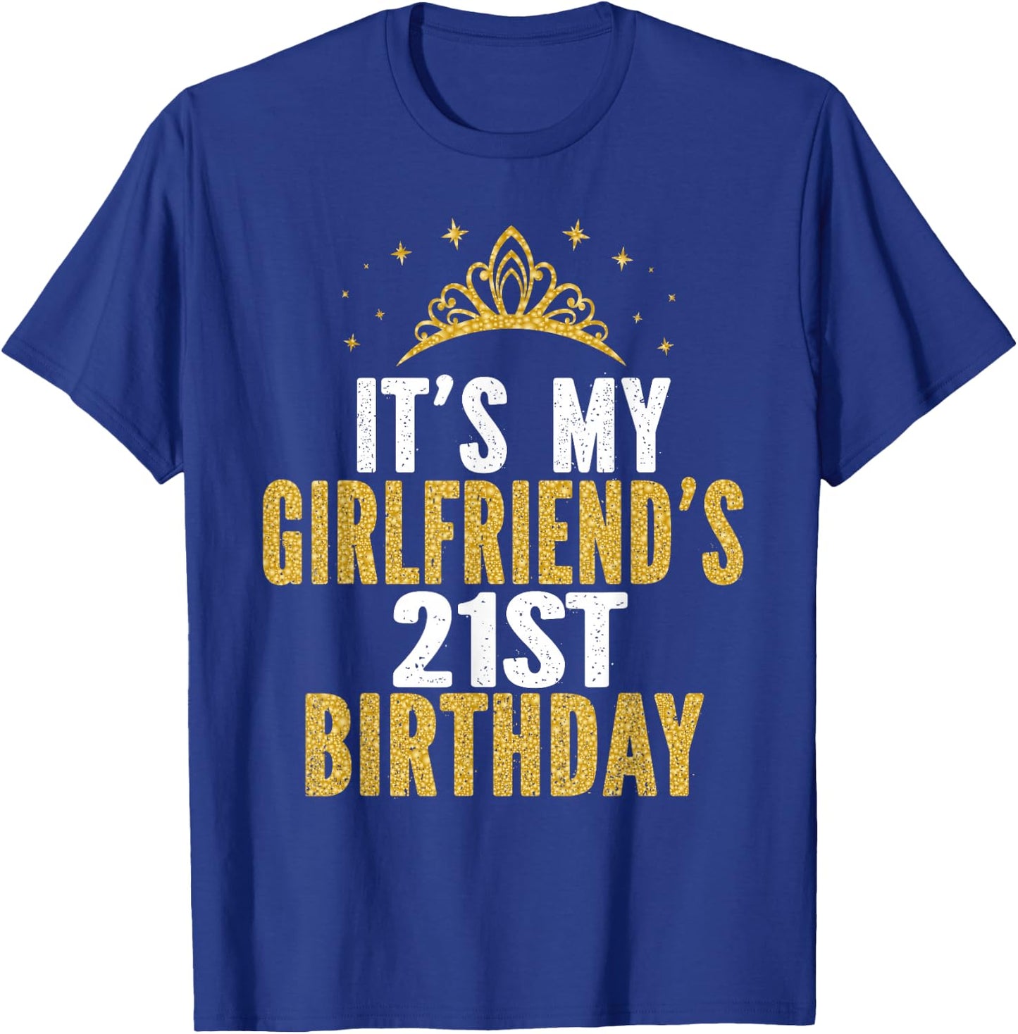 It's My Girlfriend's 21st Birthday 21 Years Old Woman T-Shirt - T-Shirt | Royal