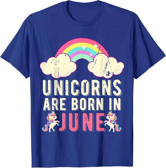 June Birthday Party Cute Unicorns Are Born In June T-Shirt - T-Shirt | Royal