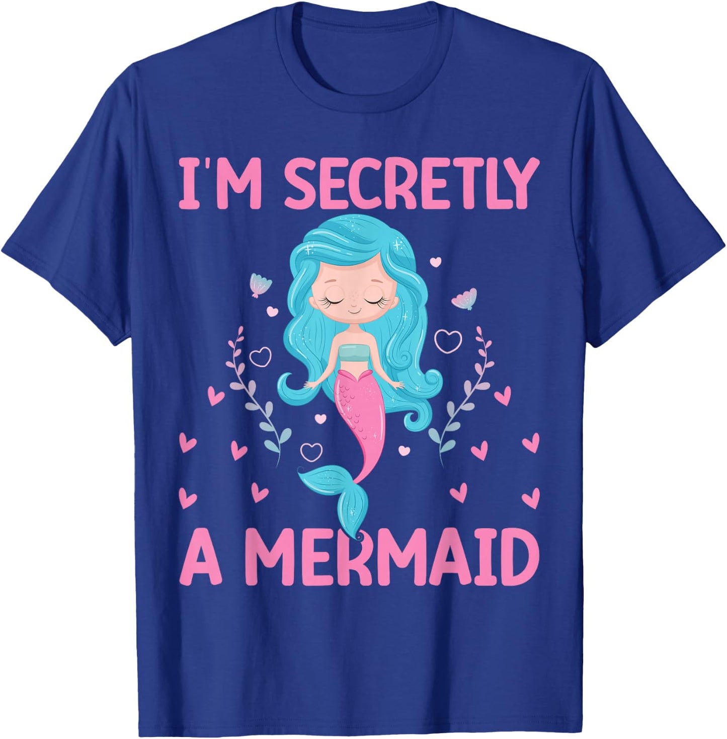 I`m Secretly A Mermaid T-Shirt - T-Shirt | Royal