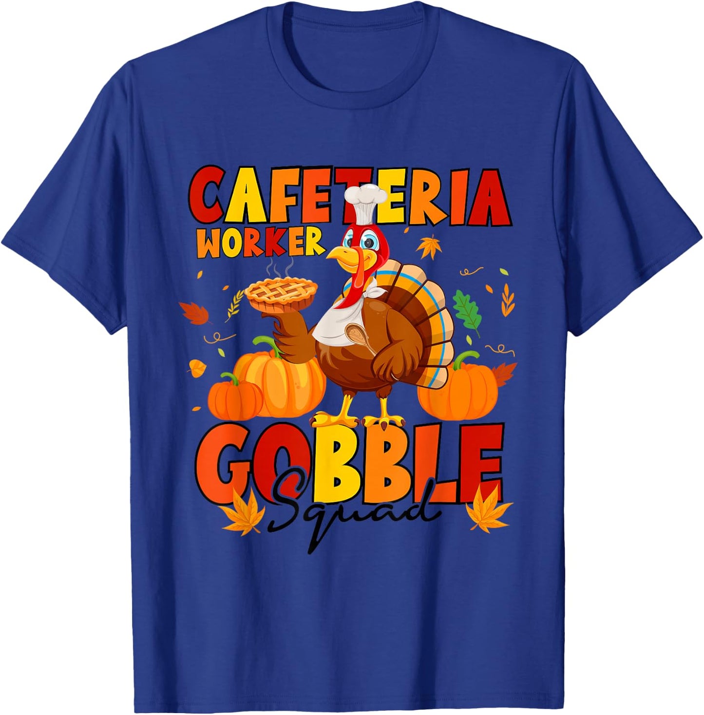 Cafeteria Worker Gobble Squad Turkey Pumpkin Thanksgiving T-Shirt - T-Shirt | Royal
