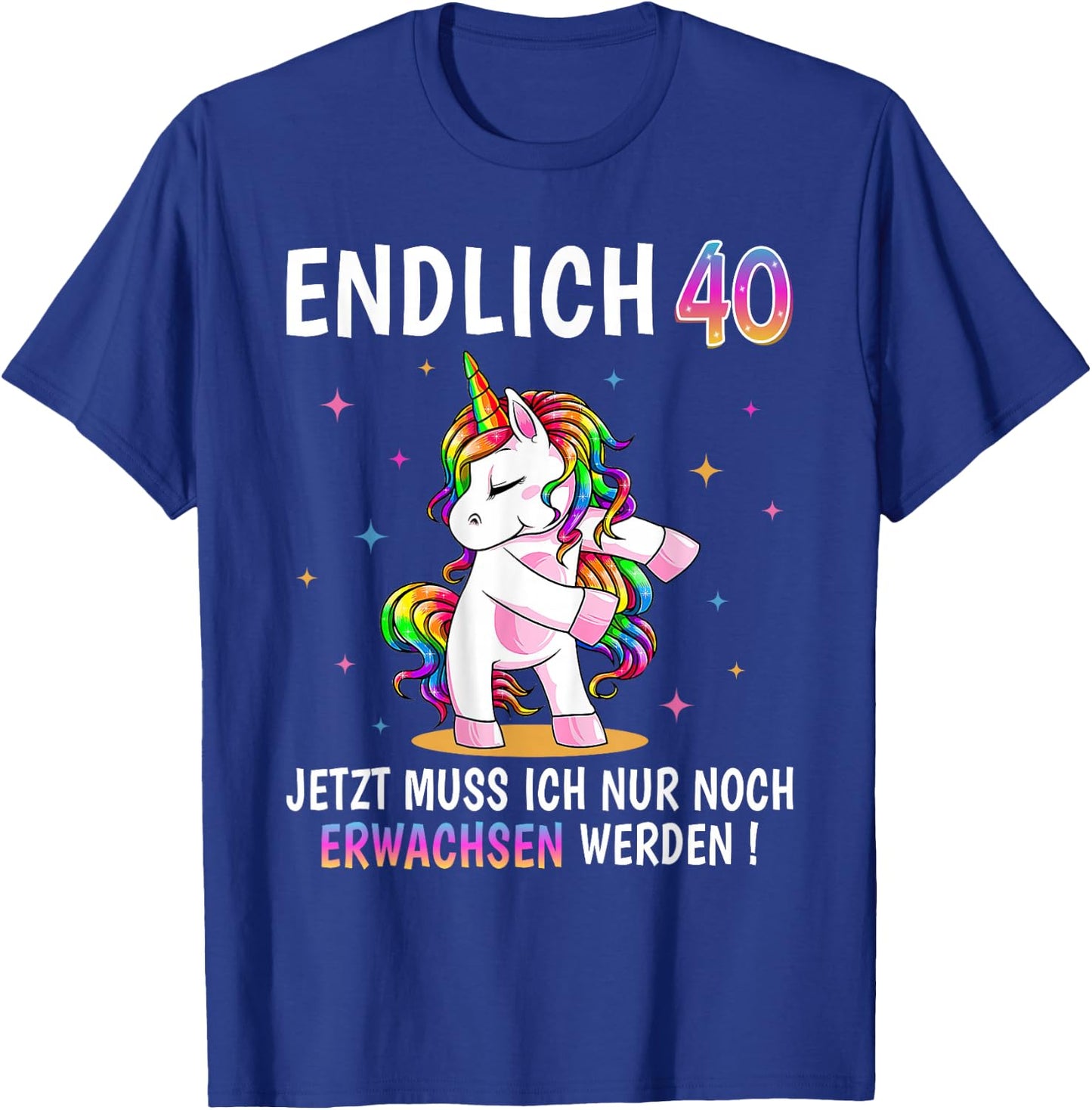 40 Geburtstag Frau Frauen Party Outfit Lustiges Einhorn T-Shirt - T-Shirt | Royal