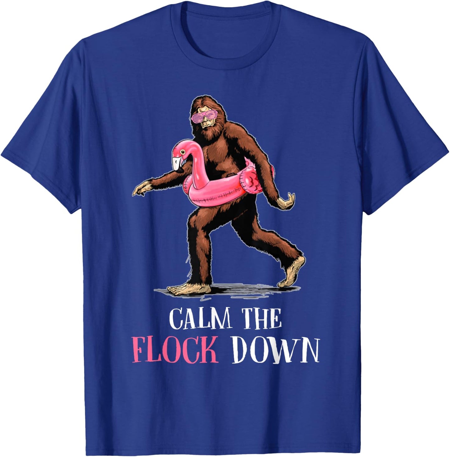 Flock Down Funny Bigfoot Flamingo T-Shirt - T-Shirt | Royal