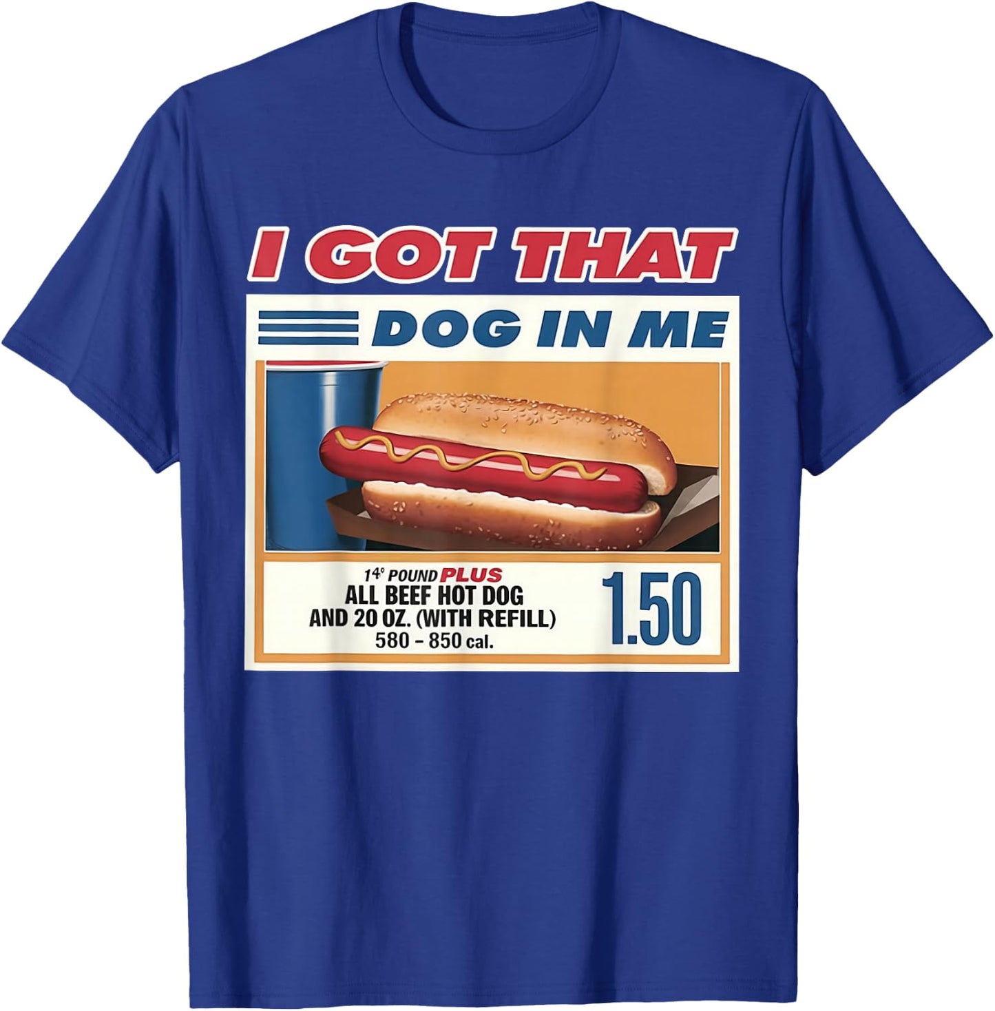 I Got That Dog In Me Funny Combo 4th of July Vintage Meme T-Shirt - T-Shirt | Royal