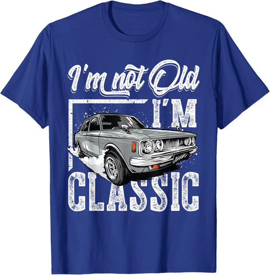 old people Car gifts dad mom men women im not old im classic T-Shirt - T-Shirt | Royal