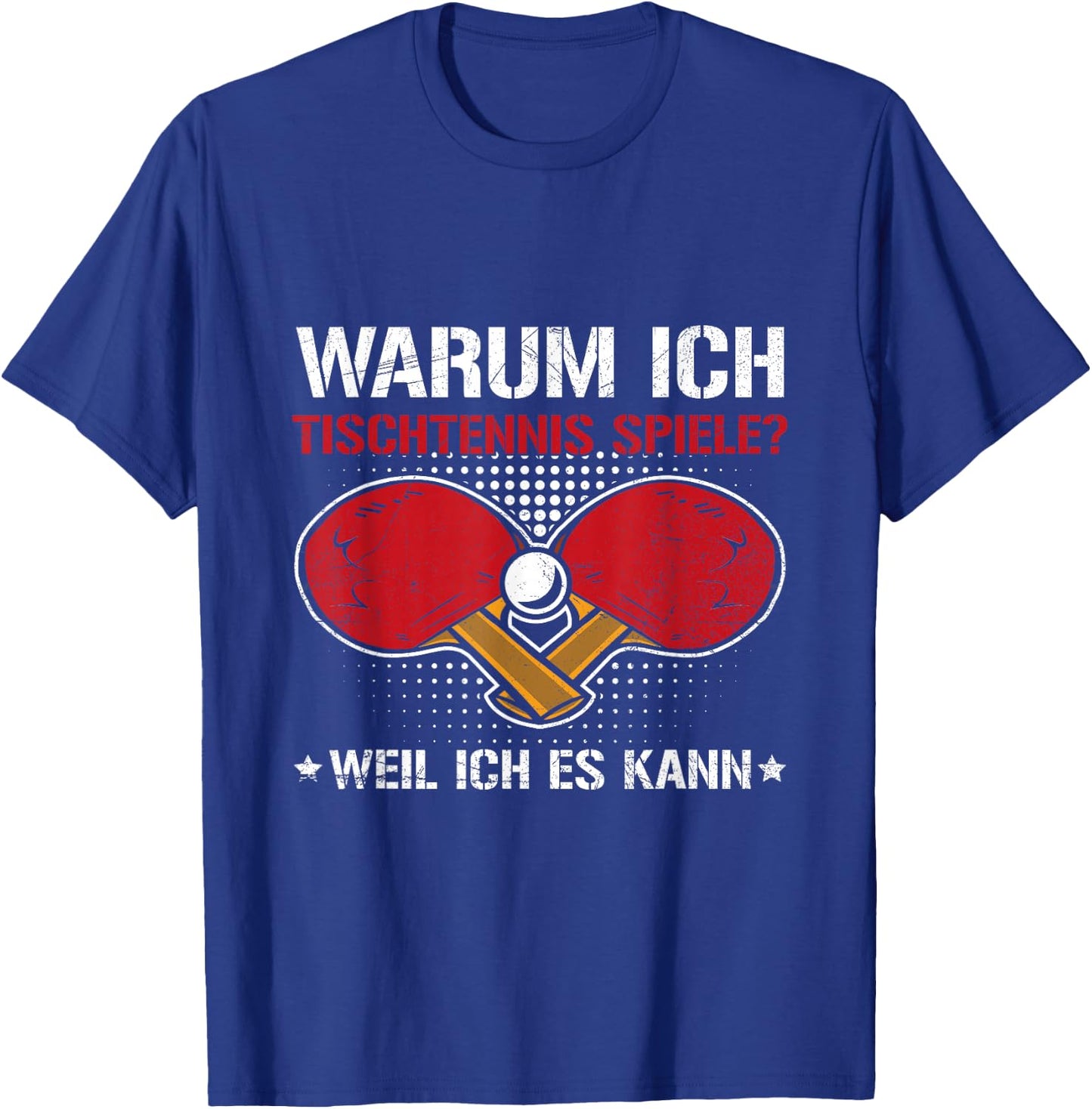 with German Text "Ich Spiele Tischtennis Weil Ich Es Kann Tischtennisspiel" T-Shirt - T-Shirt | Royal