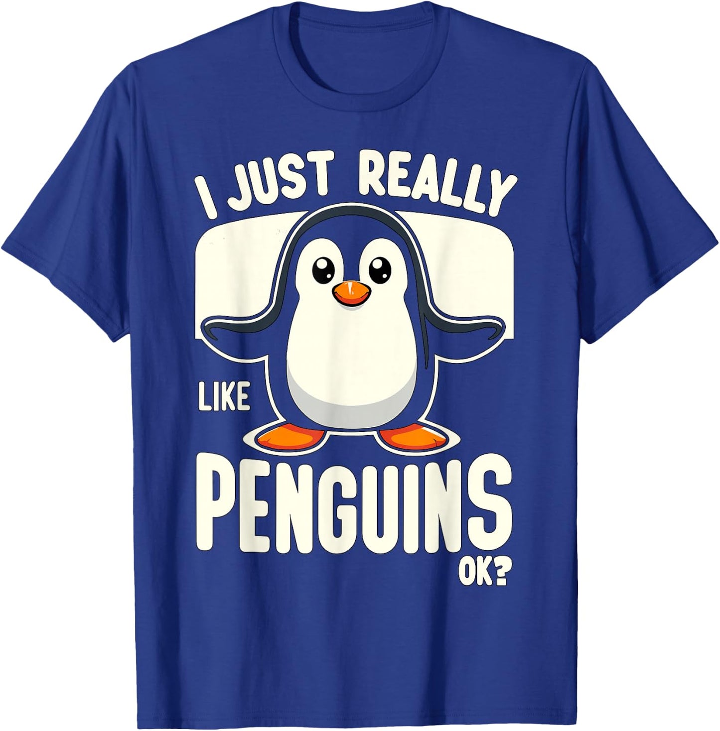 I just really like Penguins ok? T-Shirt - T-Shirt | Royal