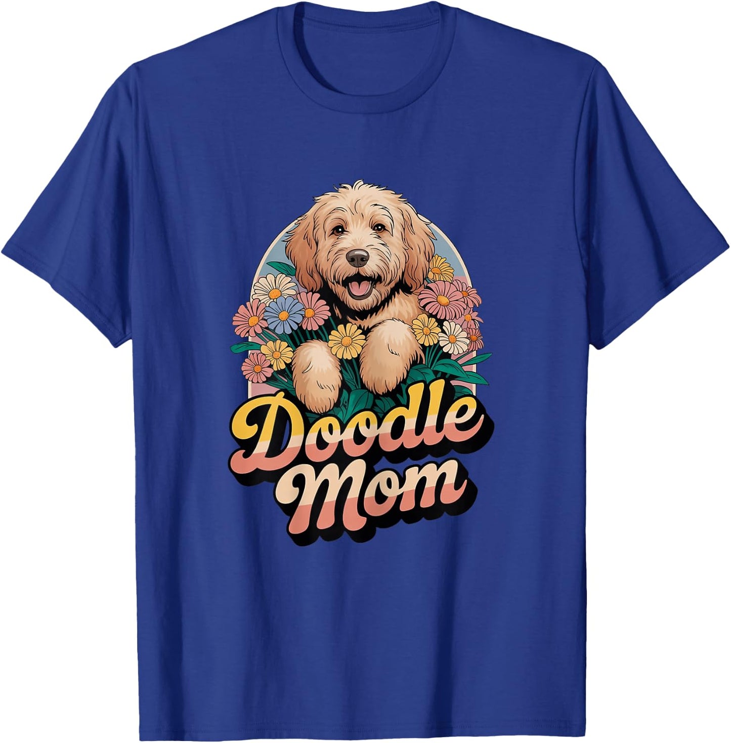 Doodle Mom Goldendoodle Dog Funny T-Shirt - T-Shirt | Royal