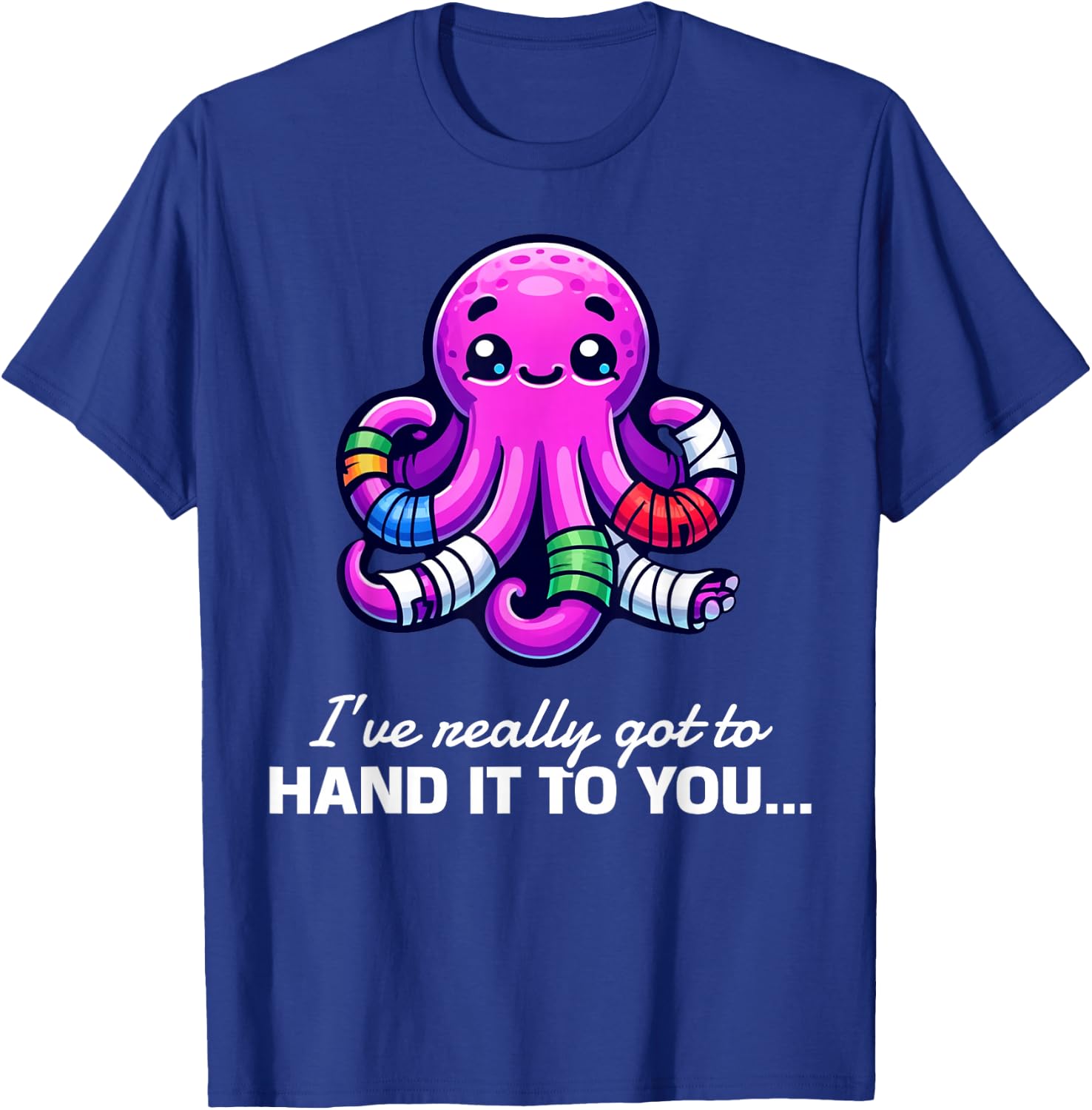Funny I've Really Got To Hand It To You Broken Arm Gifts T-Shirt - T-Shirt | Royal