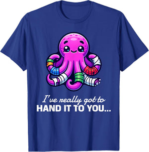 Funny I've Really Got To Hand It To You Broken Arm Gifts T-Shirt - T-Shirt | Royal