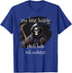 Du bist lustig, Dich hole ich zuletzt, lustiges T-Shirt - T-Shirt | Royal