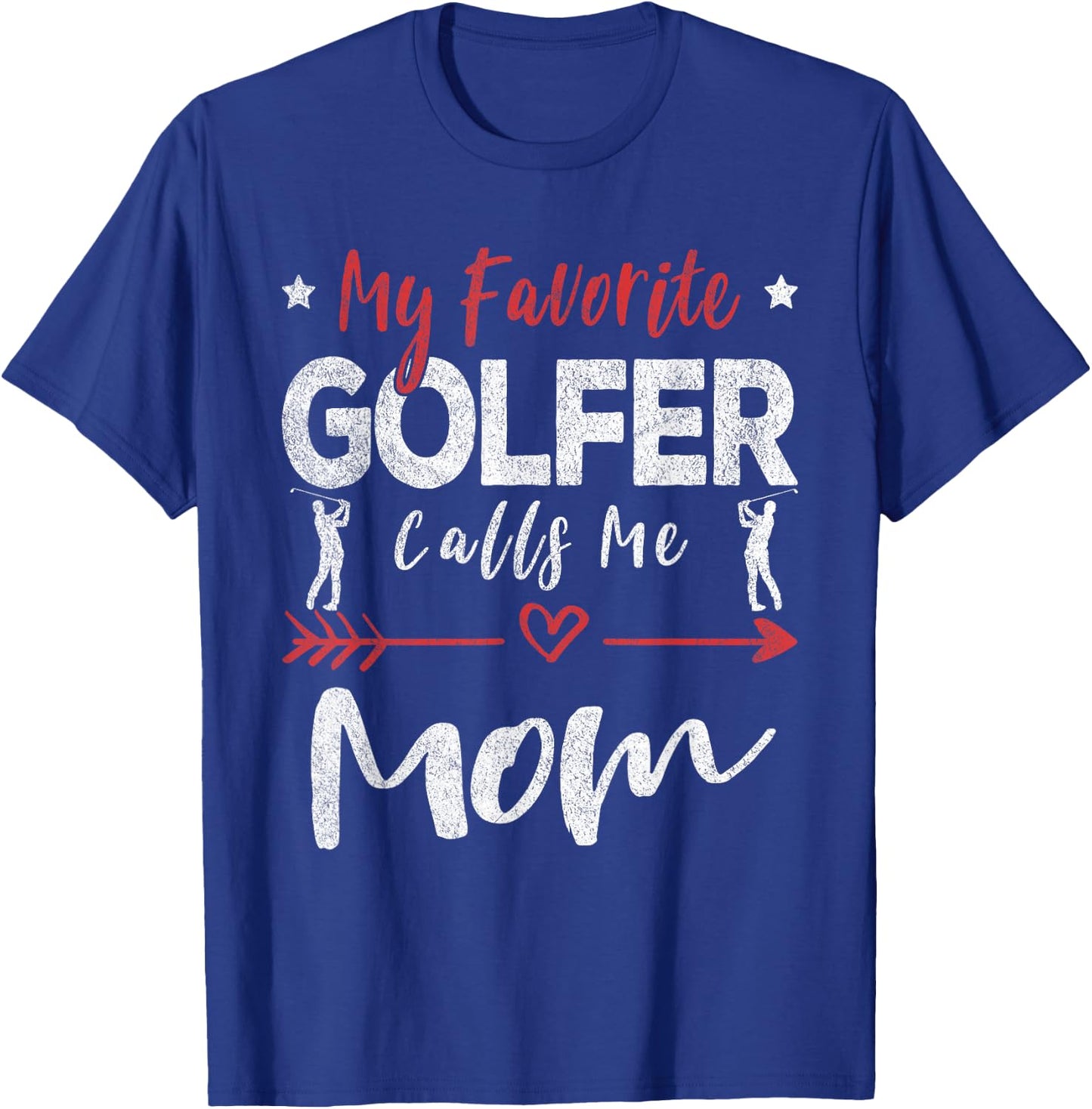 My Favorite Golfer Calls Me Mom Golf Mom T-Shirt - T-Shirt | Royal