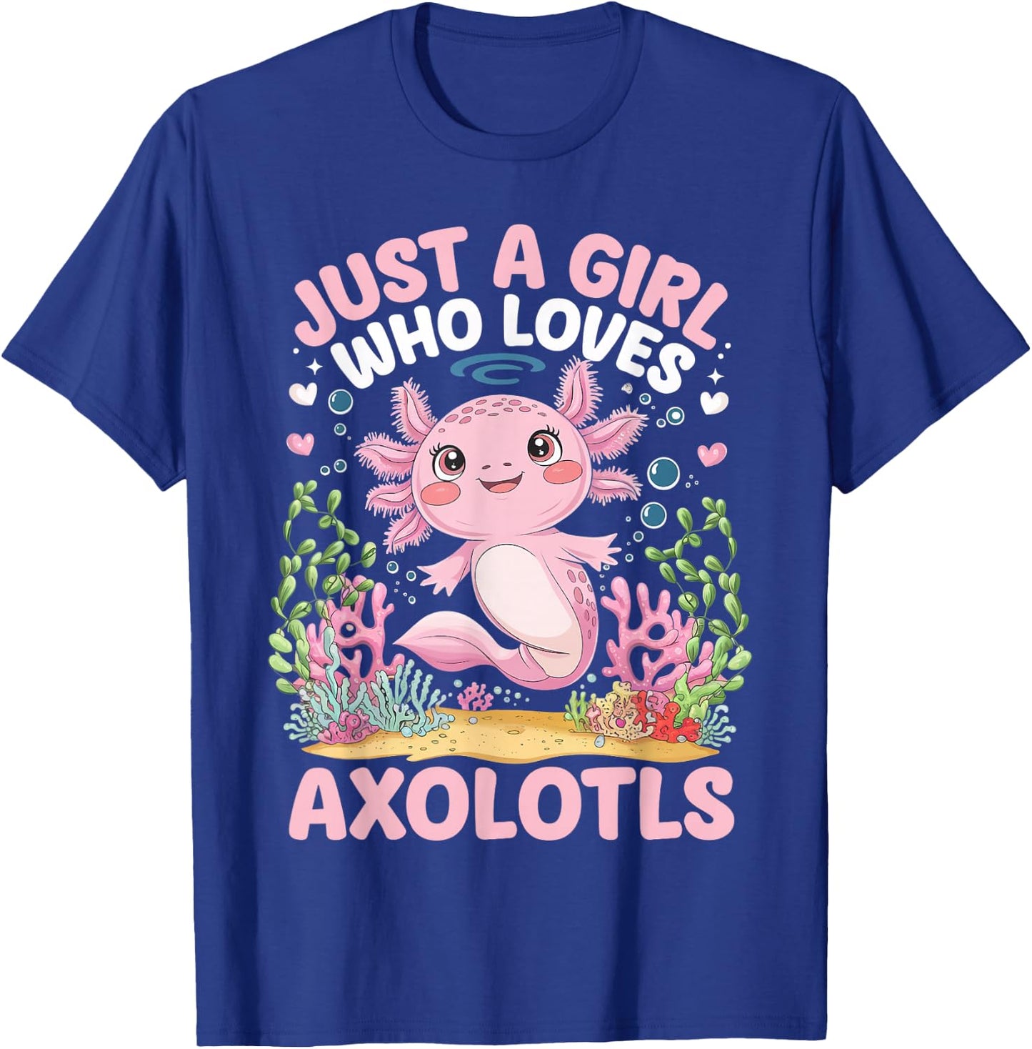 Just A Girl Who Loves Axolotls Cute Kawaii Axolotls T-Shirt - T-Shirt | Royal