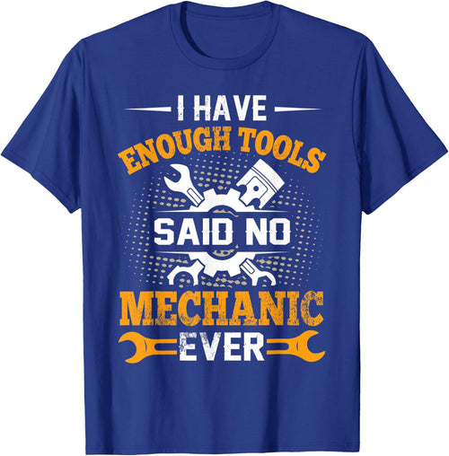I Have Enough Tools Said NO Mechanic Ever Mechanic