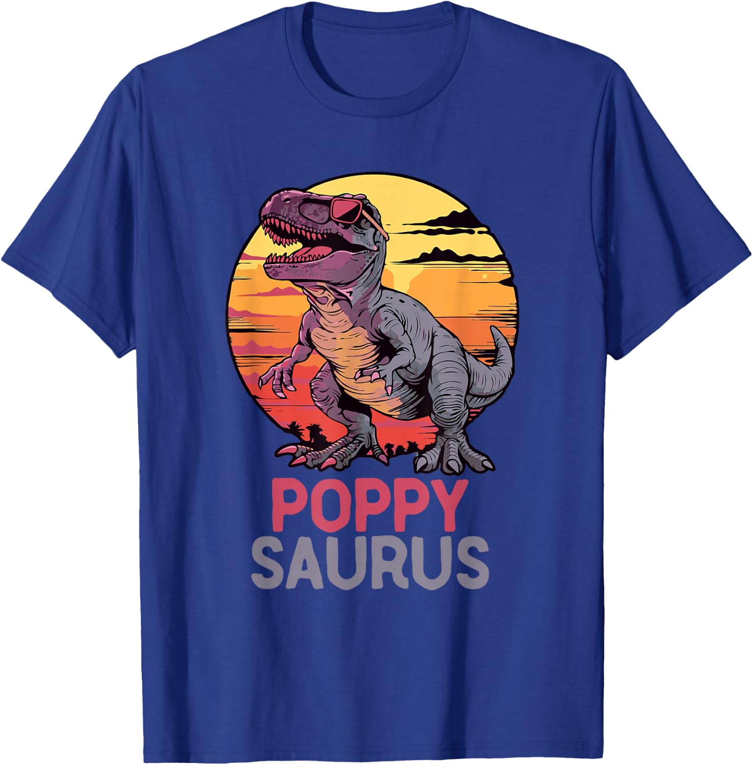 Poppy-Saurus T-Rex Dino Dinosaur PoppySaurus Funny Trex T-Shirt - T-Shirt | Royal