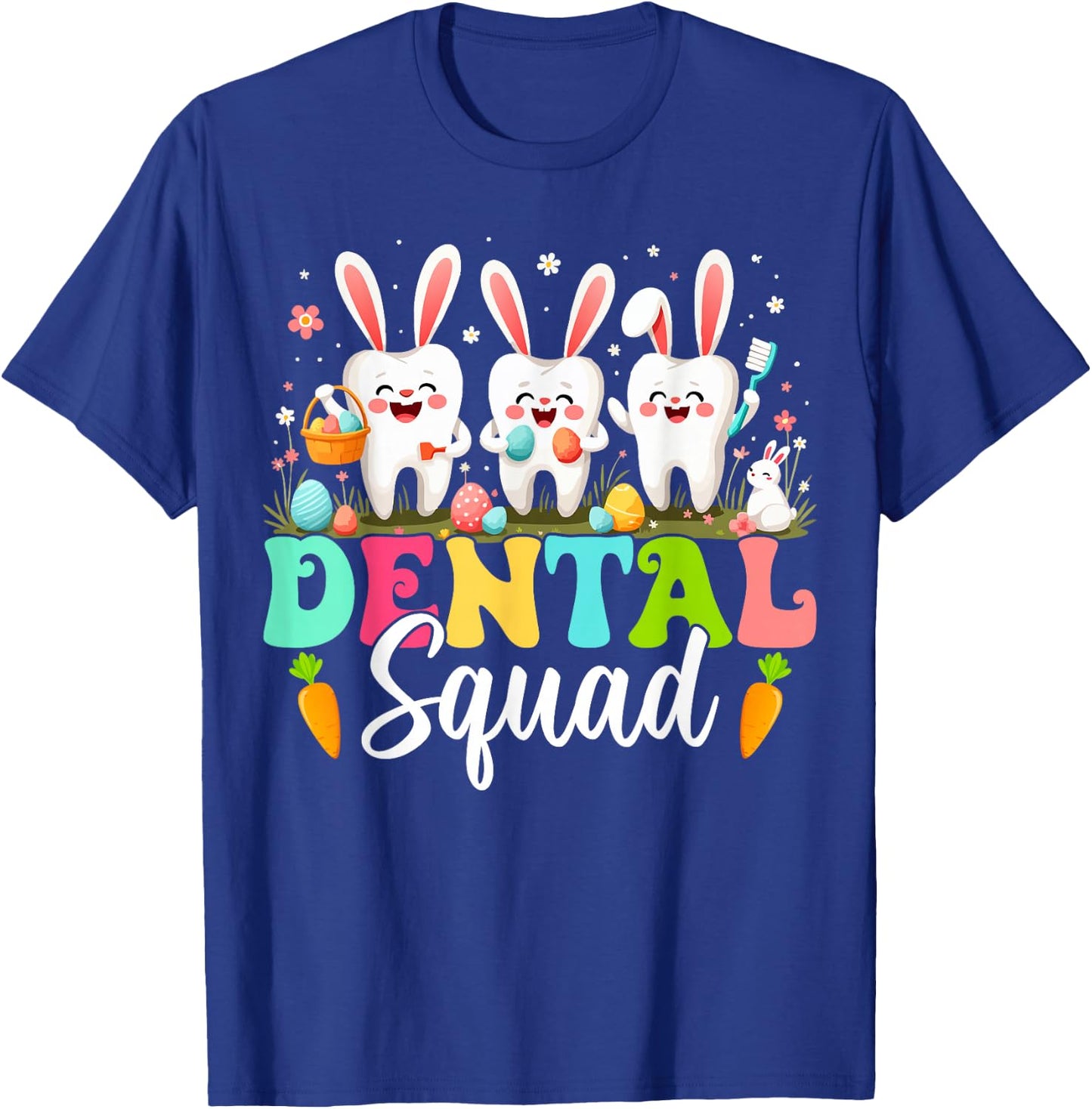 Teeth Dental Squad Dental Assistant Dentist Happy Easter Day T-Shirt - T-Shirt | Royal