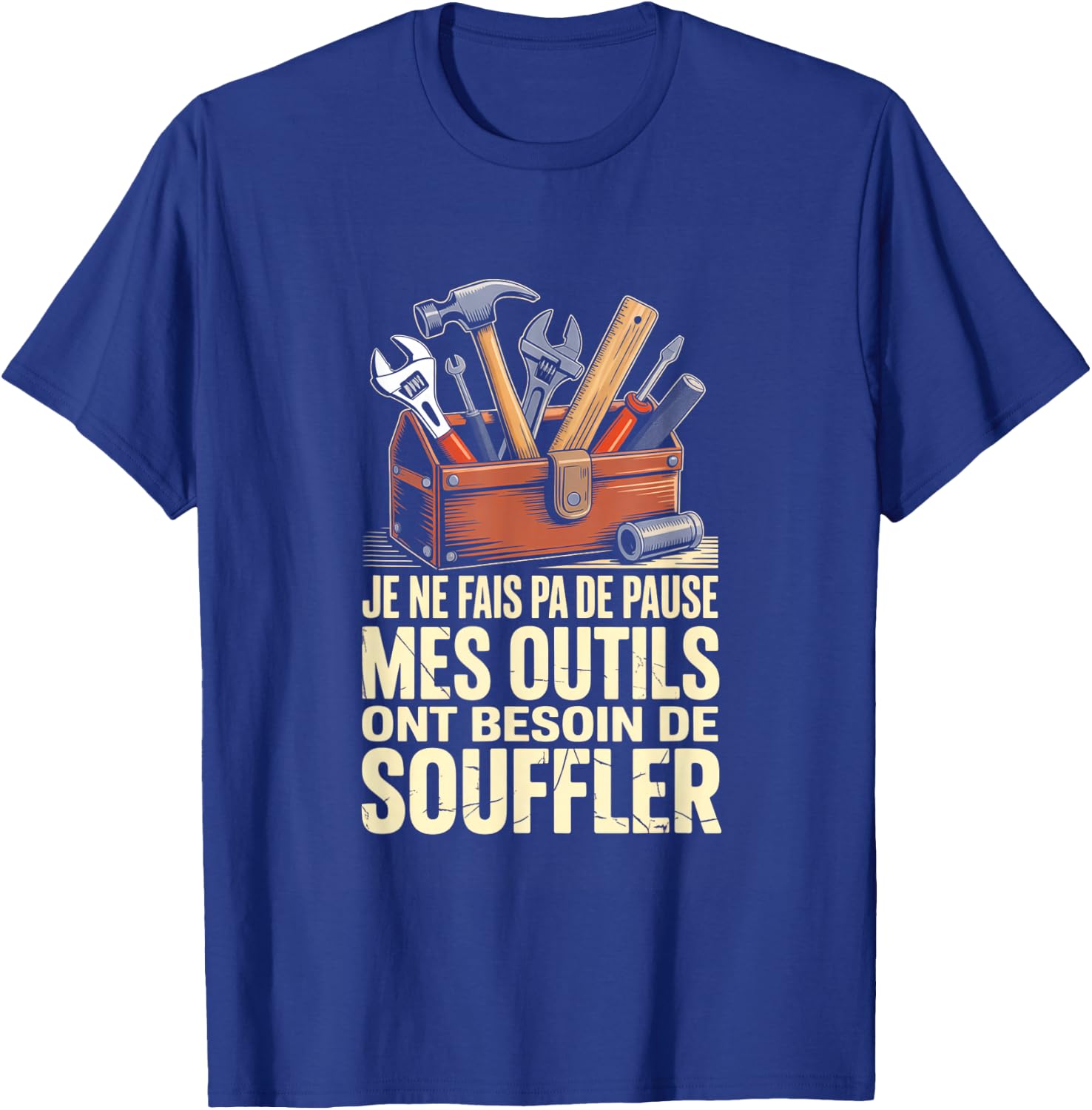 Je Ne Fais Pa De Pause Mes Outils Ont Besoin De Souffler T-Shirt - T-Shirt | Royal
