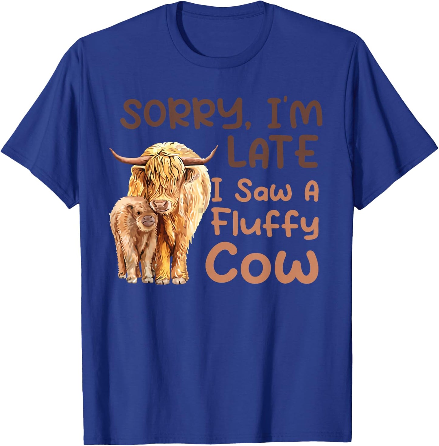 Sorry I'm late I saw a fluffy cow T-Shirt - T-Shirt | Royal