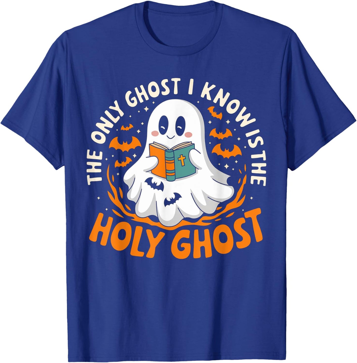 Halloween The Only Ghost I Know Is The Holy Ghost Christian T-Shirt - T-Shirt | Royal
