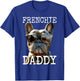 Frenchie Daddy Dad Fathers Day French Bulldog , black T-Shirt - T-Shirt | Royal