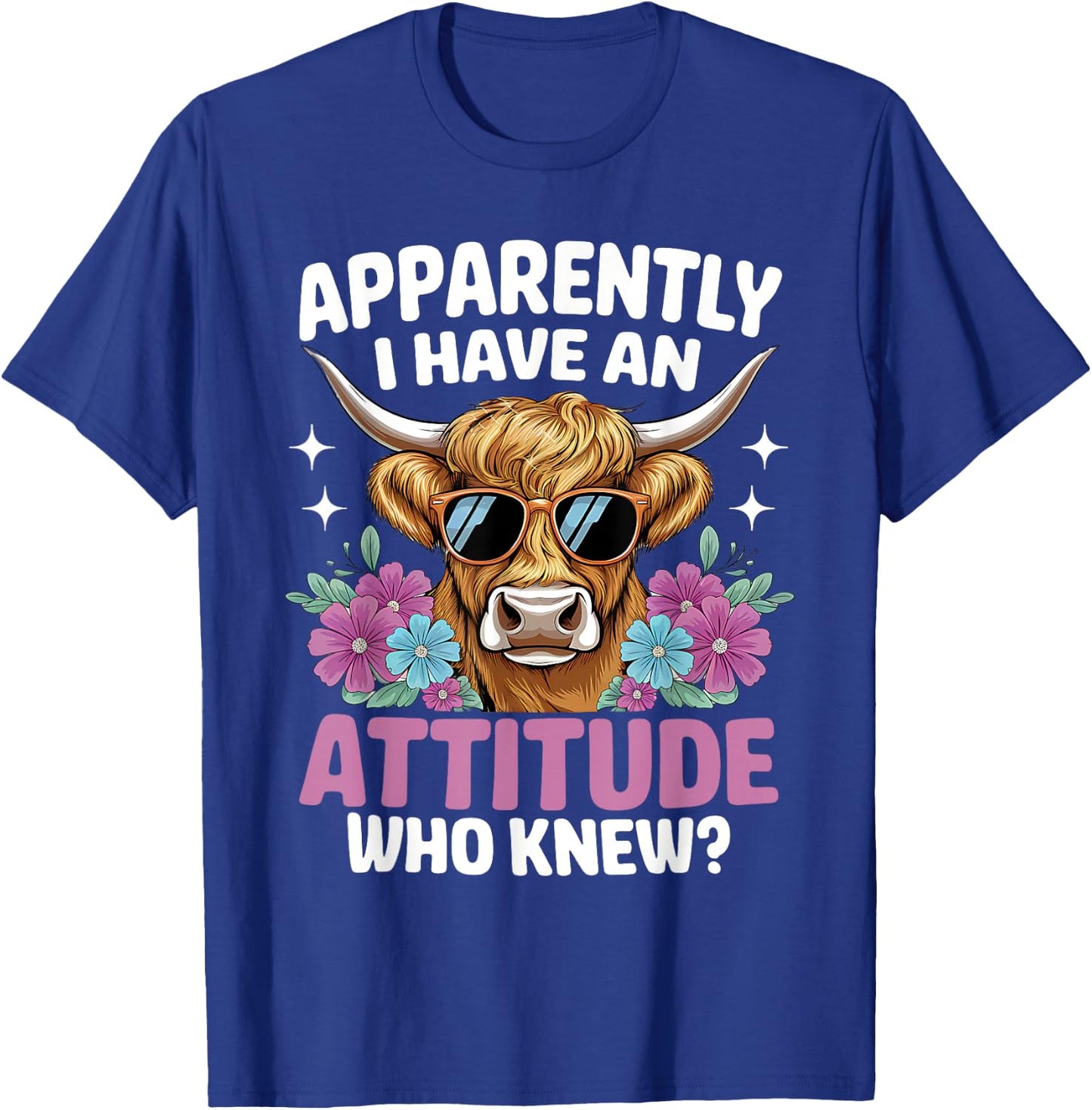 Apparently I Have An Attitude Who Knew Highland Cow Print T-Shirt - T-Shirt | Royal