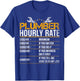 Plumber Hourly Rate Funny Plumber Men Gag Gifts T-Shirt - T-Shirt | Royal