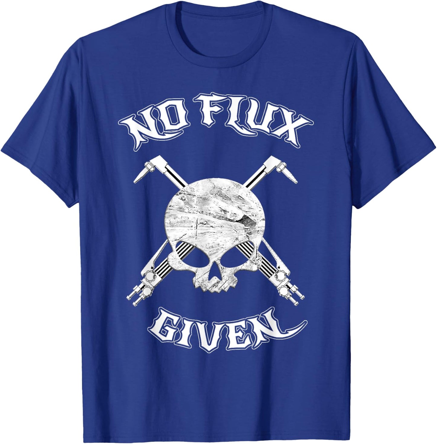 No Flux Given - Funny Welder Shirt For Welding Dads T-Shirt - T-Shirt | Royal