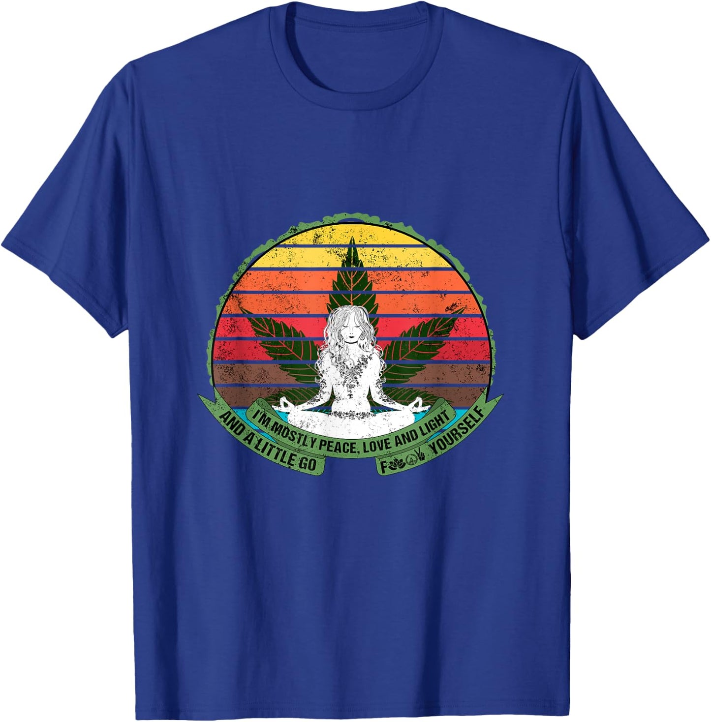 Peace, Love, Light and a Little Go Fuck Yourself Weed Lover T-Shirt - T-Shirt | Royal