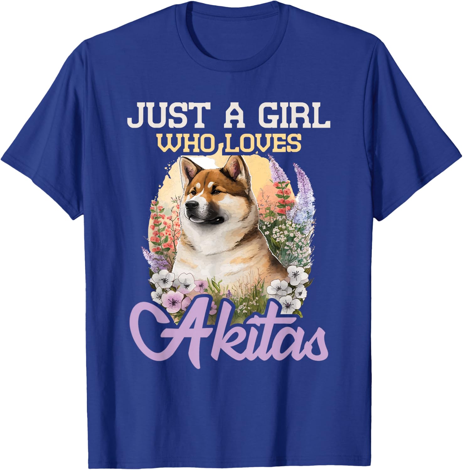 Just A Girl Who Loves Akitas - Floral Dog Trainer Pet Lover T-Shirt - T-Shirt | Royal