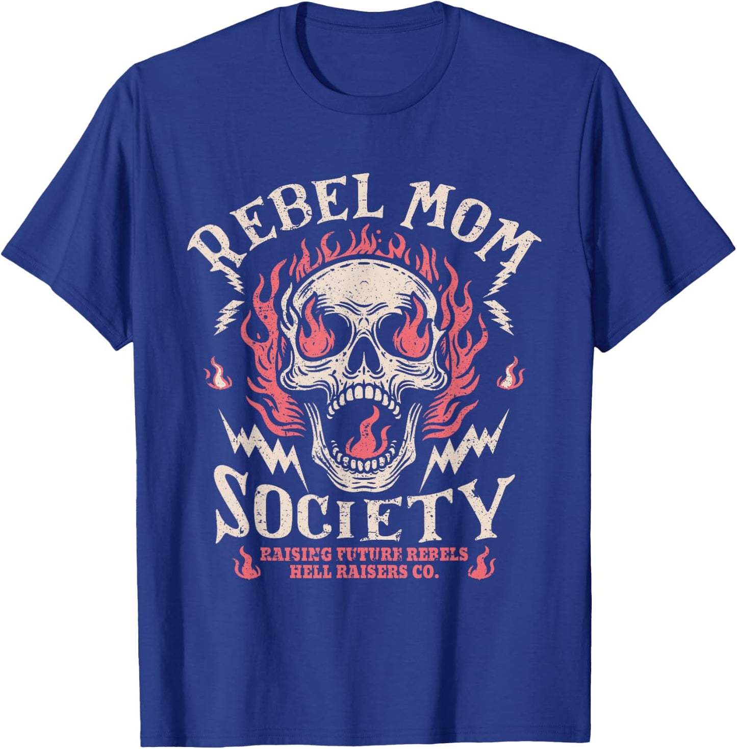 Rebel Mom Society Raising Future Rebels Hell Raisers T-Shirt - T-Shirt | Royal