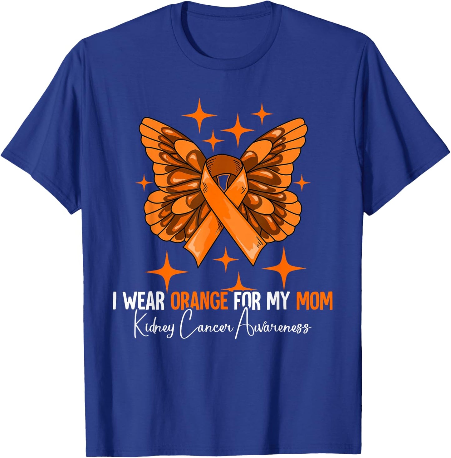 I Wear Orange For My Mom Mother Kidney Cancer Awareness T-Shirt - T-Shirt | Royal