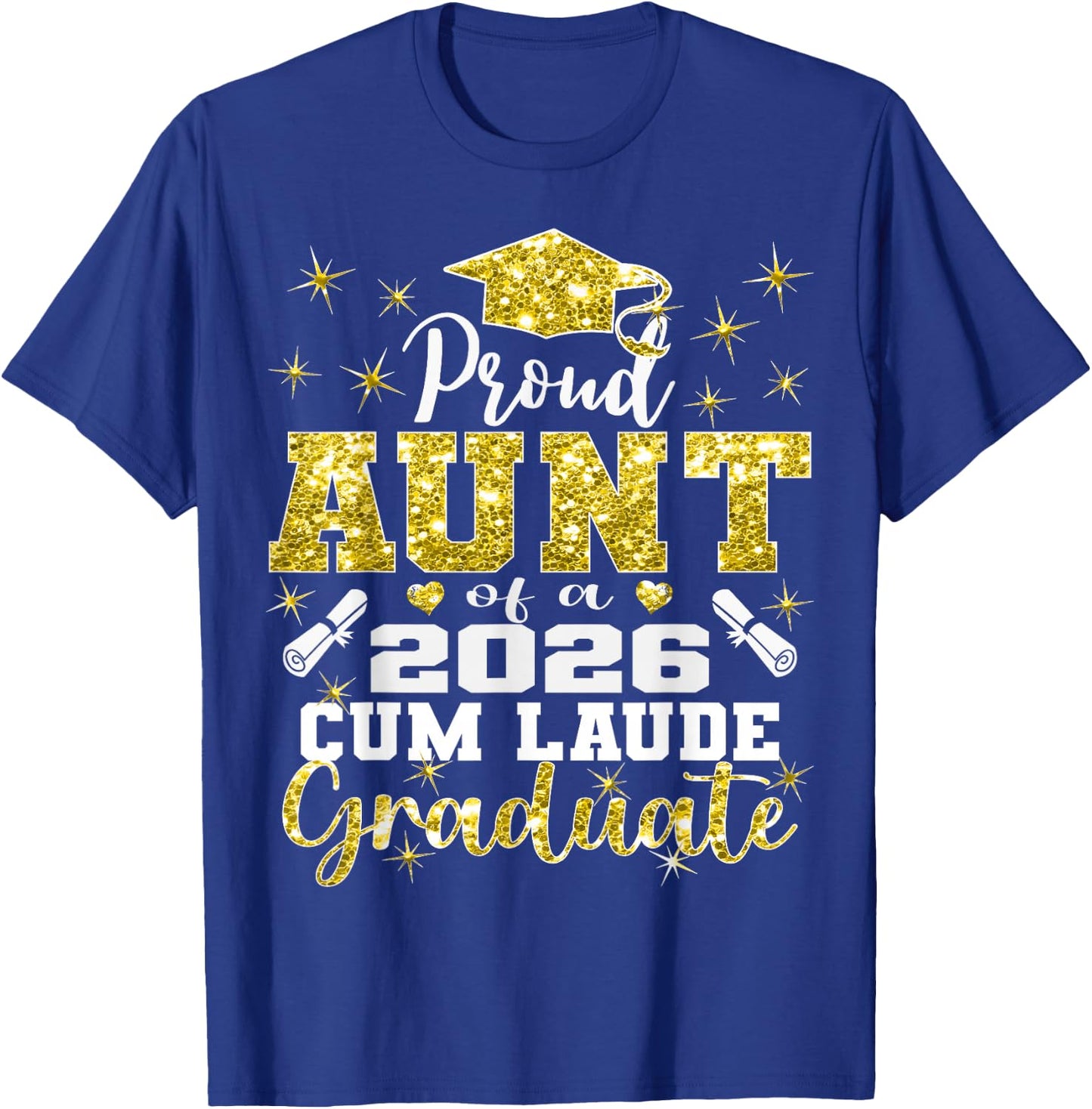 Proud Aunt of 2026 Cum Laude Graduate 26 T-Shirt - T-Shirt | Royal